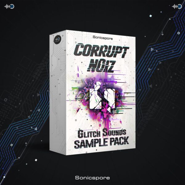 Sonicspore - Corrupt Noiz - Glitchy Samples