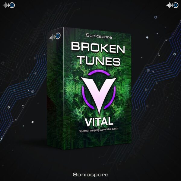 Sonicspore - Broken Tunes for Vital