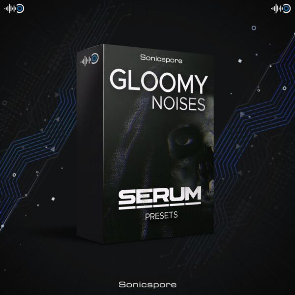 Sonicspore - Gloomy Noises for Serum